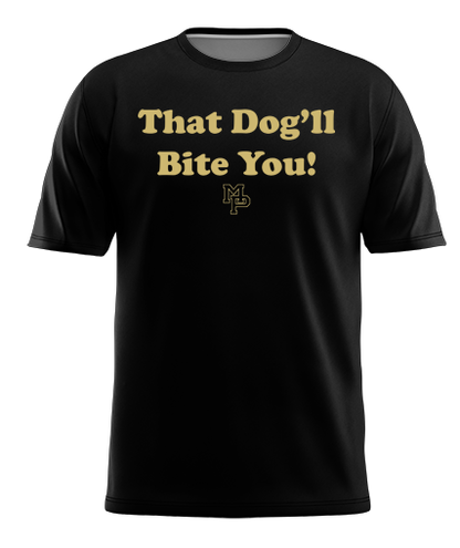 That Dog'll Bite You