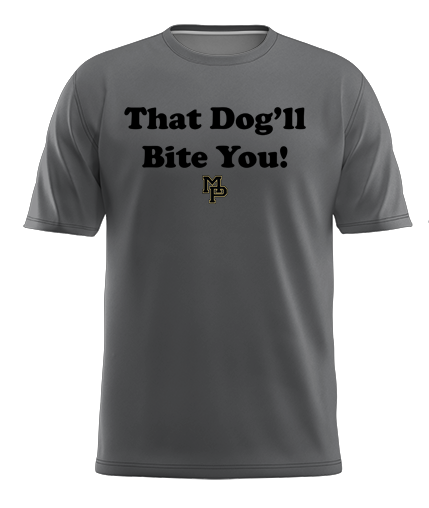 That Dog'll Bite You