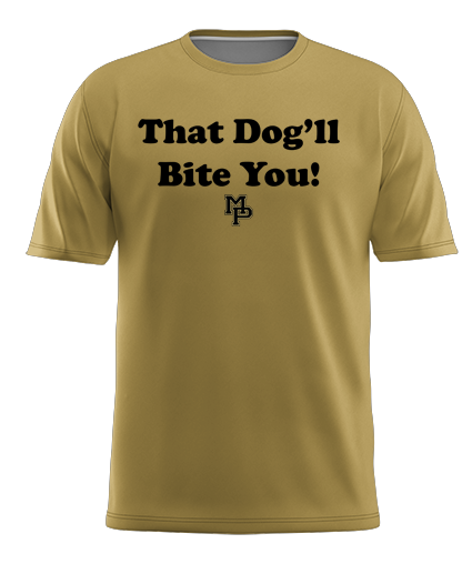That Dog'll Bite You